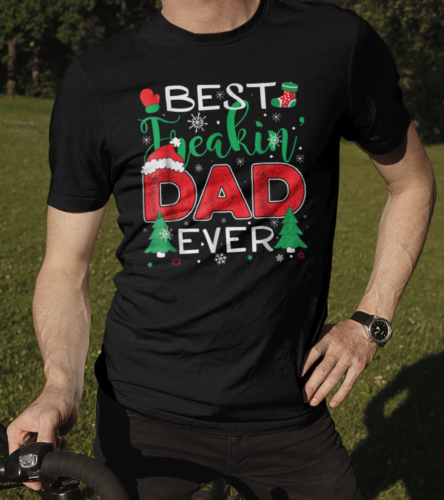 Best Freakin' Dad Ever Christmas Holiday Family T-Shirt