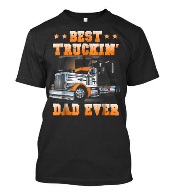 Best Truckin Dad Ever Big Rig USA Flag T-Shirt