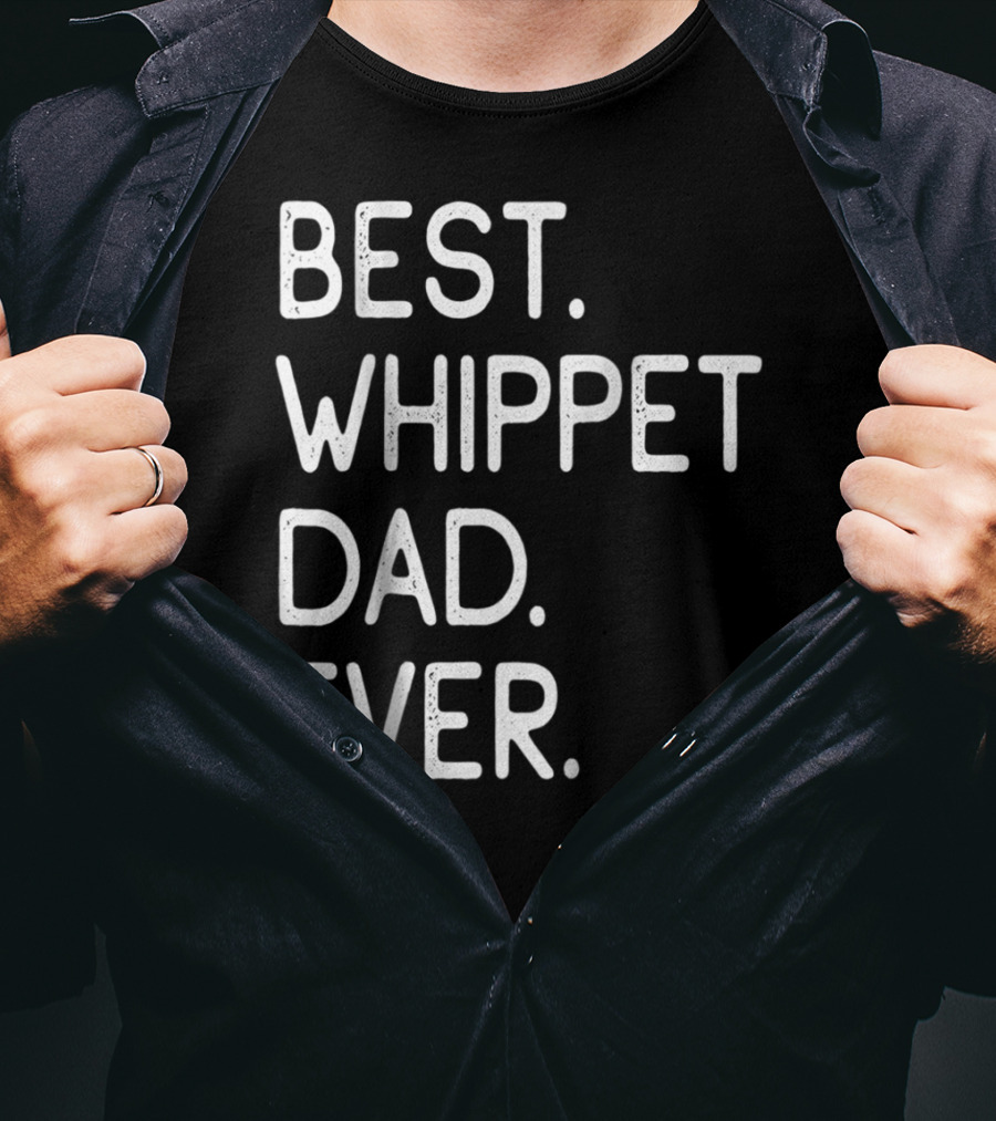 Best Whippet Dad Ever Proud Master Lover Holidays62 T-Shirt