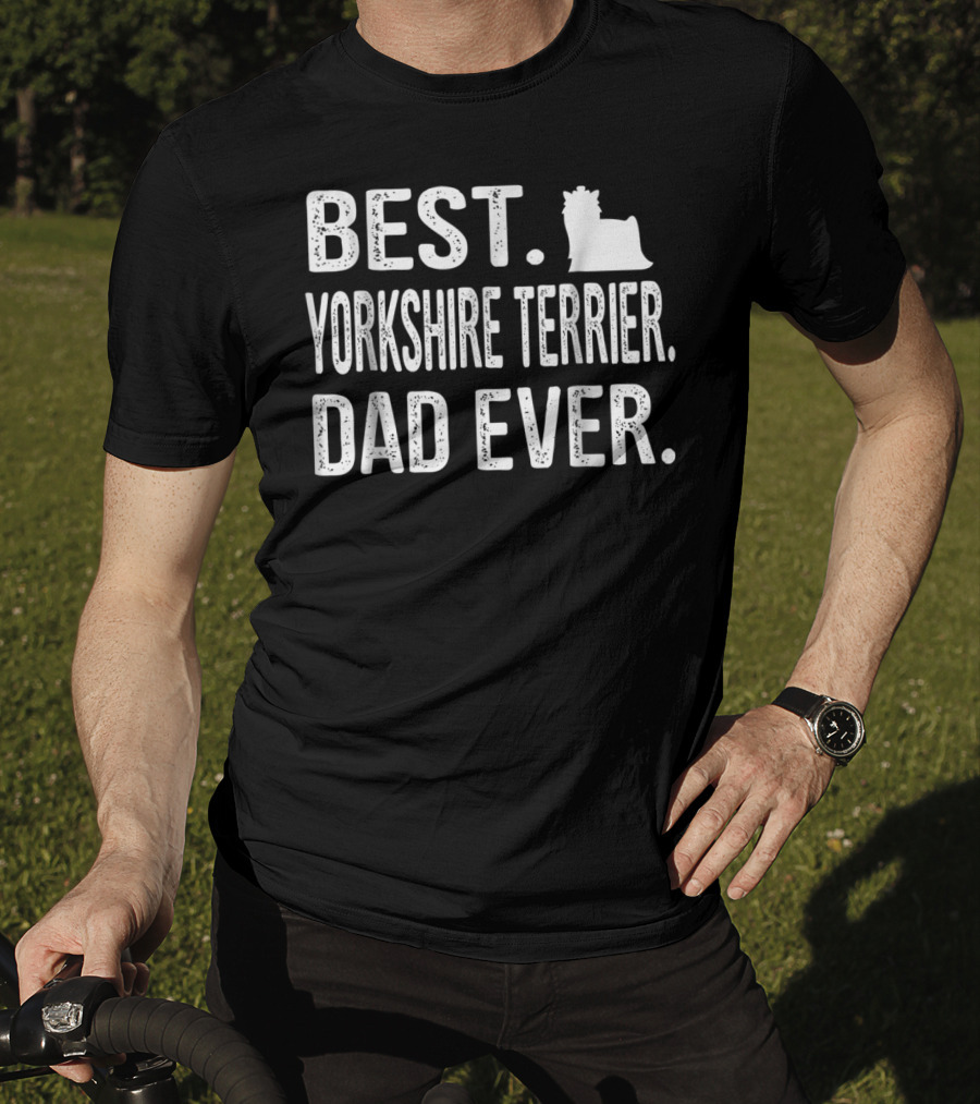 Best Yorkshire Terrier Dad Ever Yorkie T-Shirt