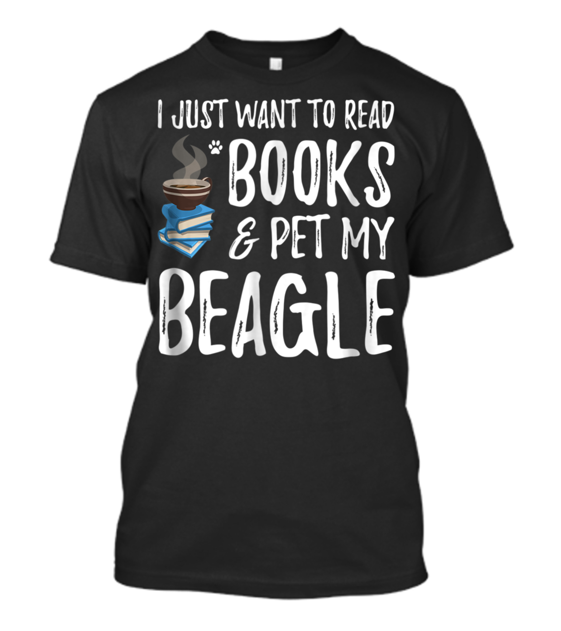 I Just Want To Read Books And Pet My Beagle Dog Mom Or Dog Dad Idea20 T-Shirt