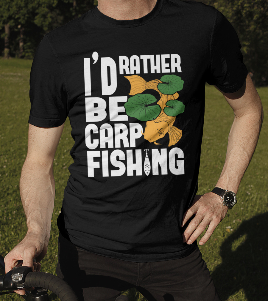 I'd Rather Be Carp Fishing Dad91 T-Shirt