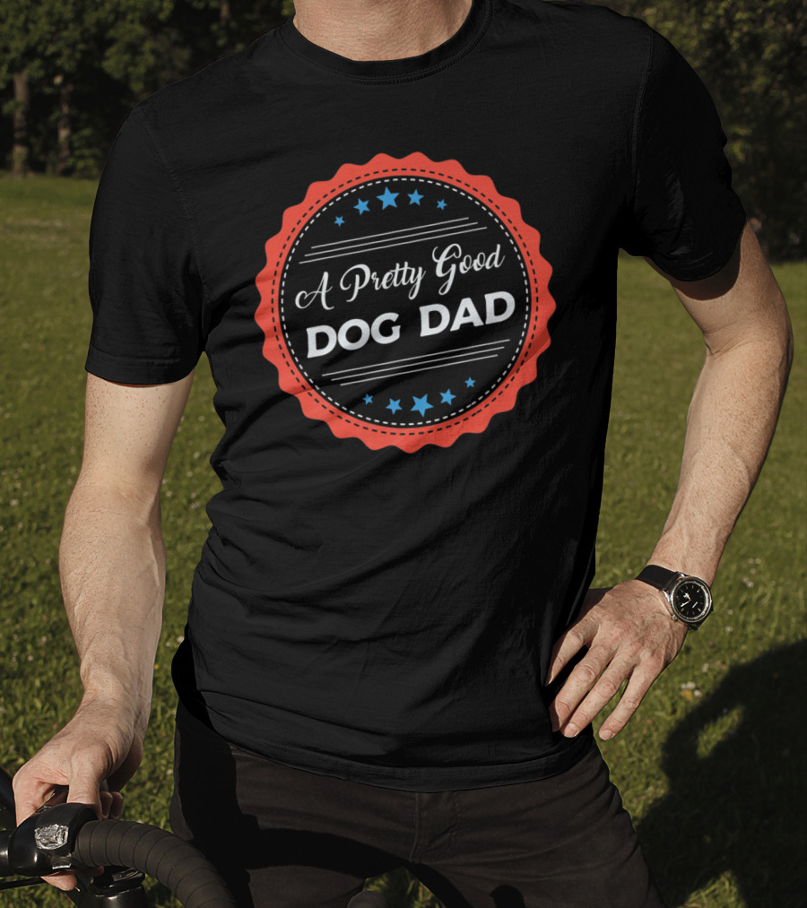 A Pretty Good Dog Dad Award Seal Badge T-Shirt