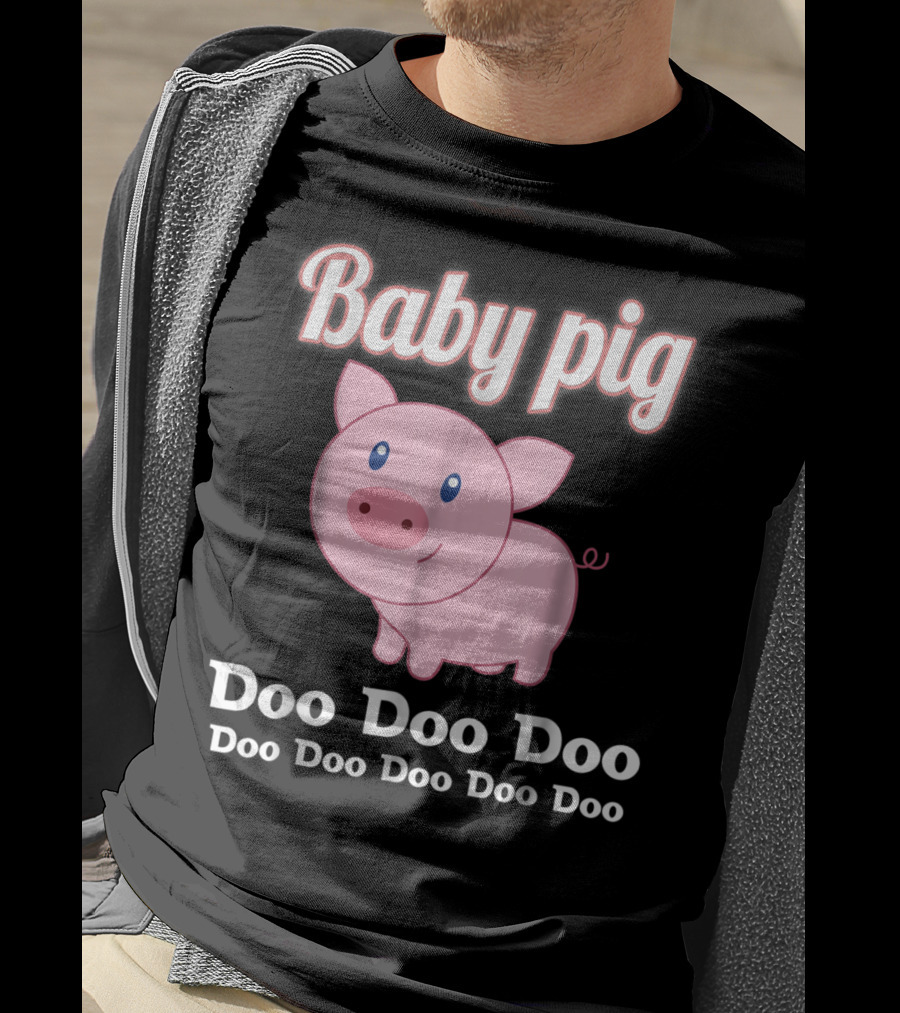 Baby Pig Doo Doo Doo Family Fun T-Shirt