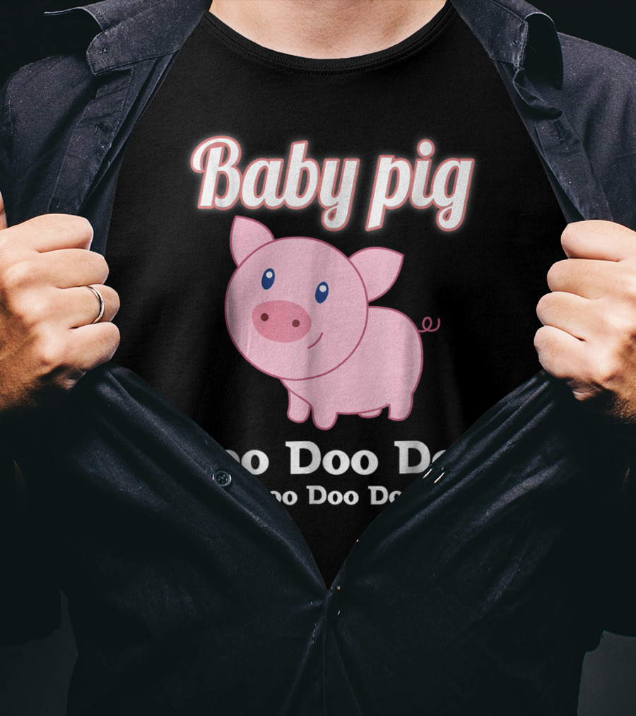 Baby Pig Doo Doo Doo Family Fun T-Shirt