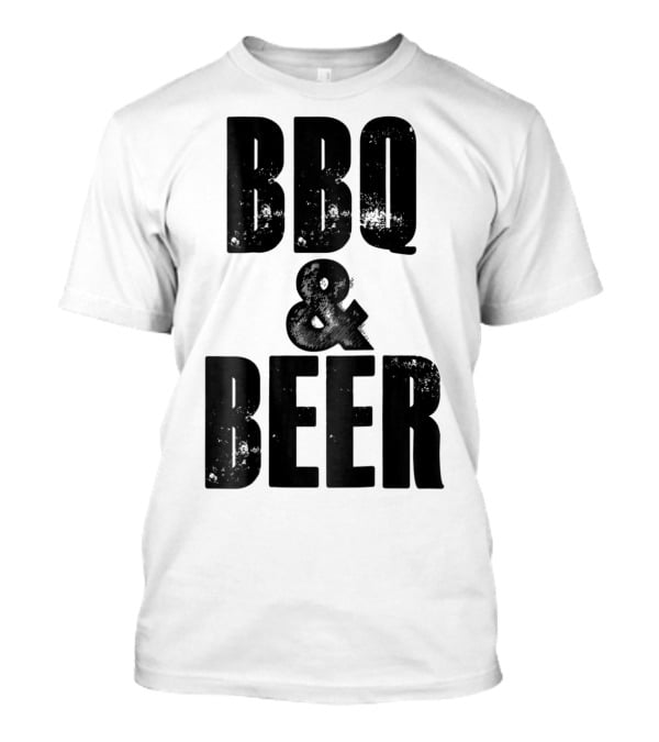 BBQ And Beer Dad Father Papa Husband BBQ And Beer T-Shirt