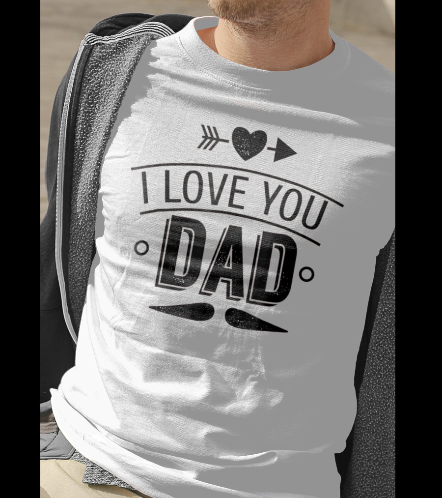 I Love You Dad With Heart Arrow T-Shirt