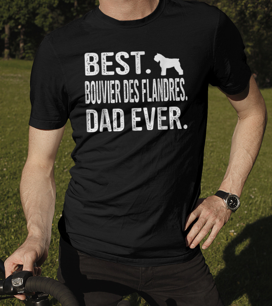 Best Bouvier Des Flandres Dad Ever Dog T-Shirt