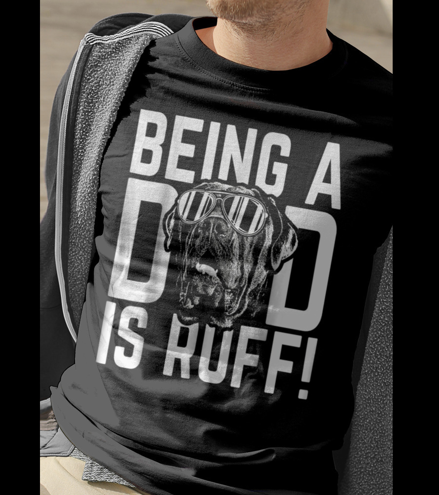Being A Dad Is Ruff Funny Dog Wearing Sunglasses T-Shirt