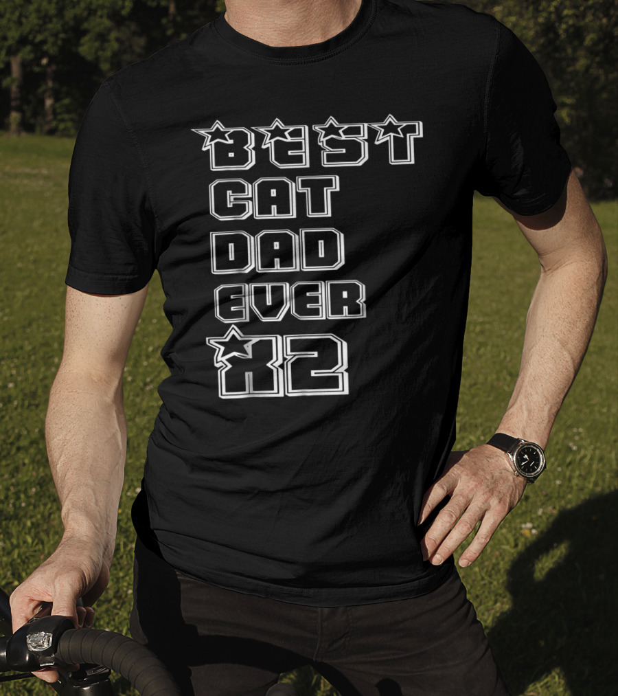 BEST CAT DAD EVER X2 Stars T-Shirt