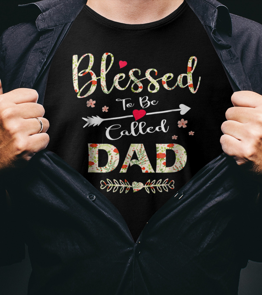 Blessed To Be Called Dad 90 Floral Arrow Heart Decorations T-Shirt