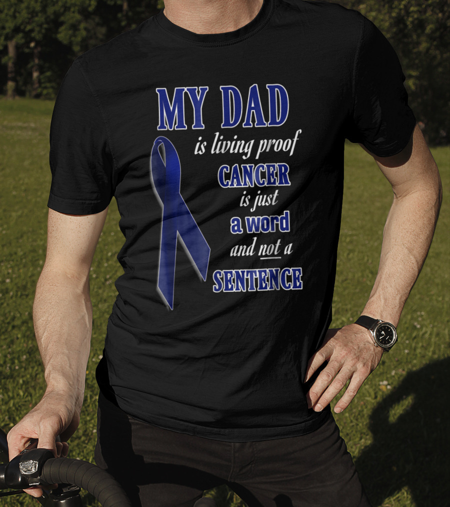 My Dad Is Living Proof Colon Cancer Blue Ribbon Sentence T-Shirt