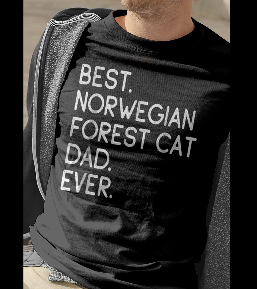 Best Norwegian Forest Cat Dad Ever Owner Lover33 T-Shirt