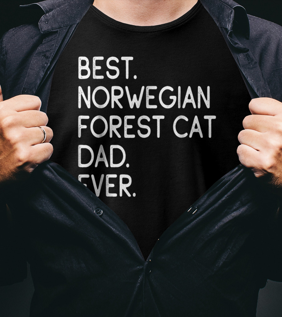Best Norwegian Forest Cat Dad Ever Owner Lover33 T-Shirt