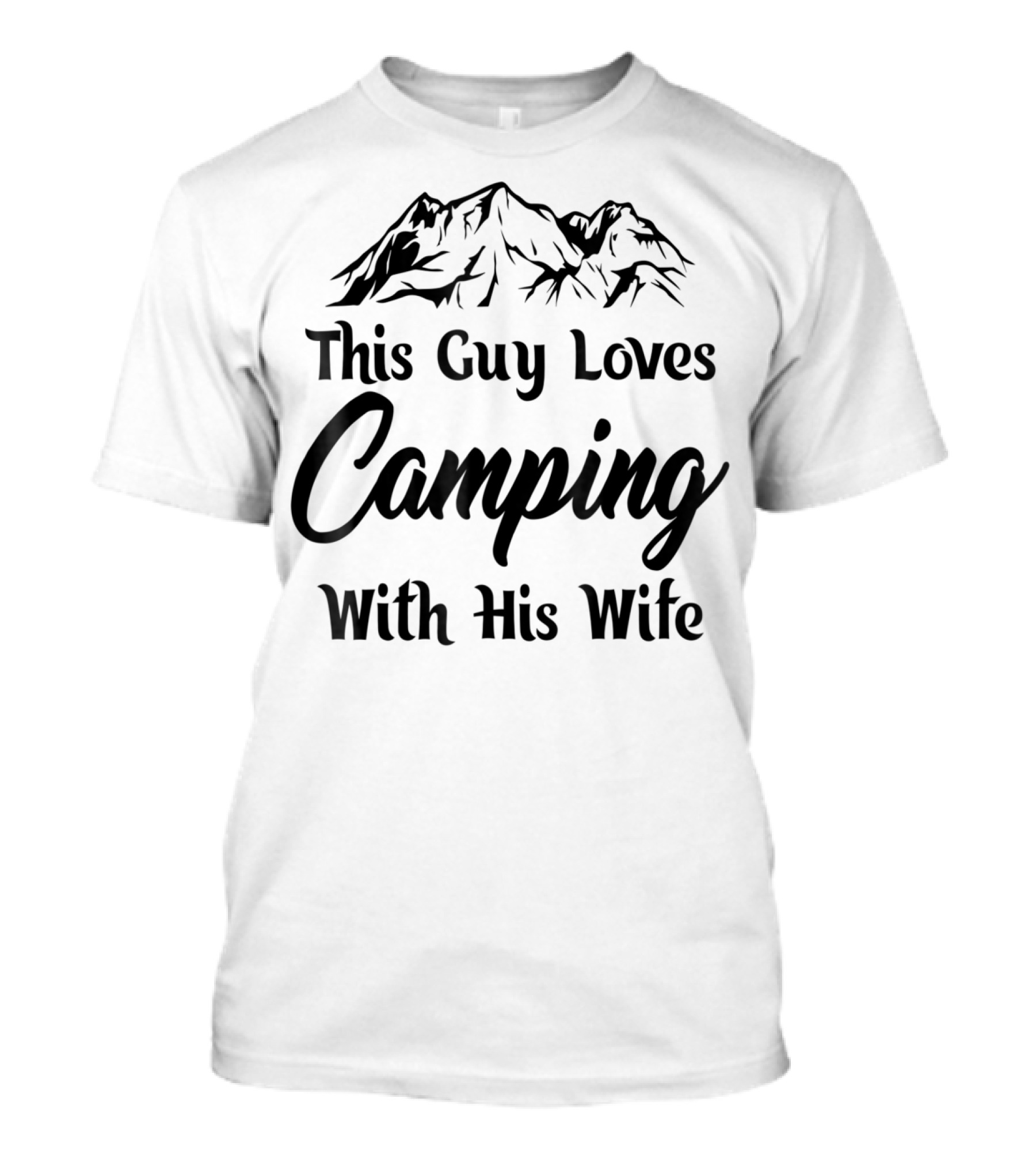 This Guy Loves Camping With His Wife Outdoor Dad T-Shirt