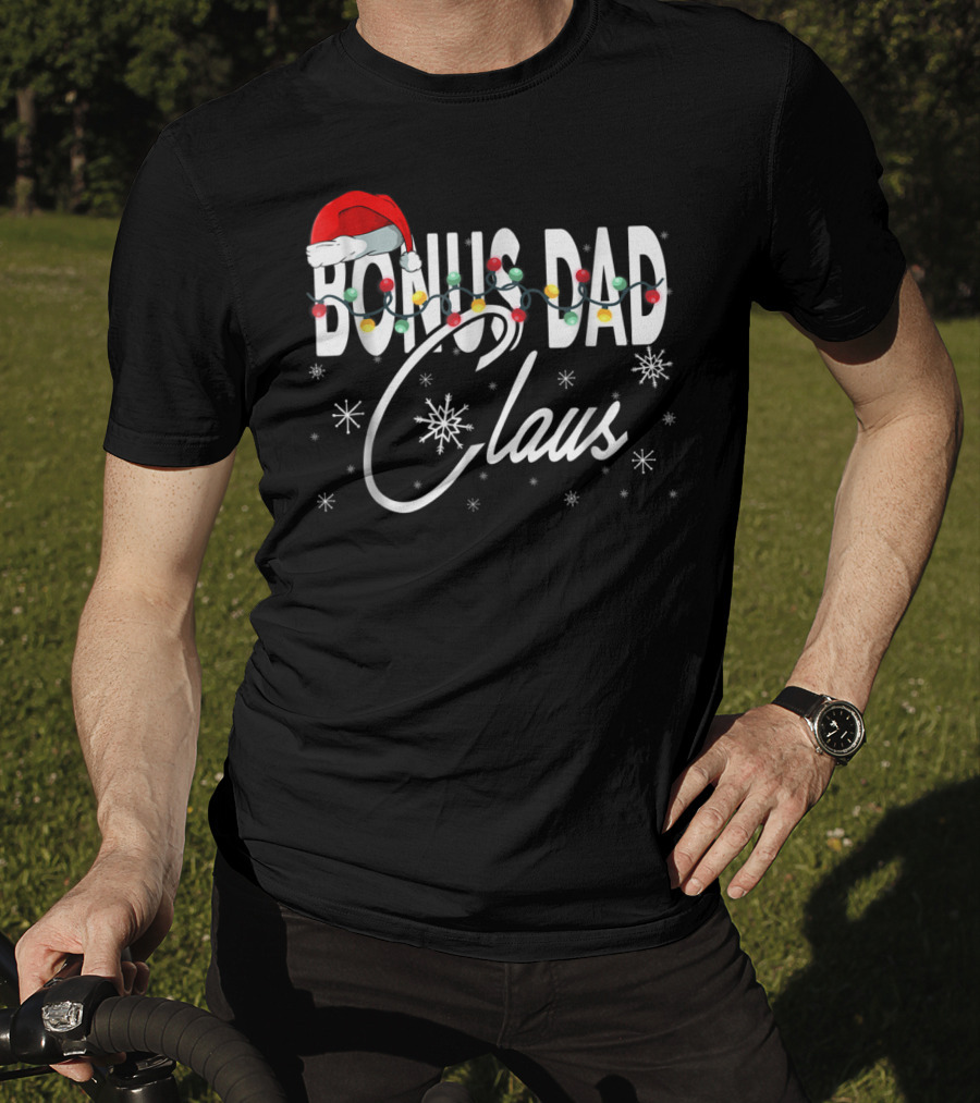 Bonus Dad Claus Santa Hat With Christmas Lights And Snowflakes T-Shirt