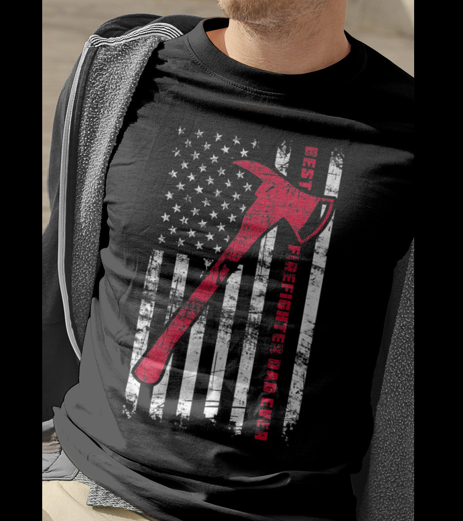 Best Firefighter Dad Ever American Flag Red Axe Patriotic T-Shirt