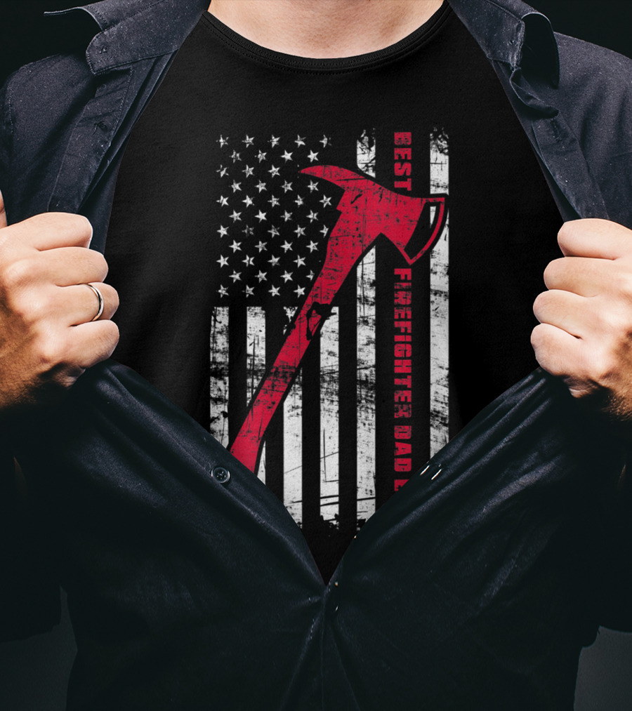 Best Firefighter Dad Ever American Flag Red Axe Patriotic T-Shirt