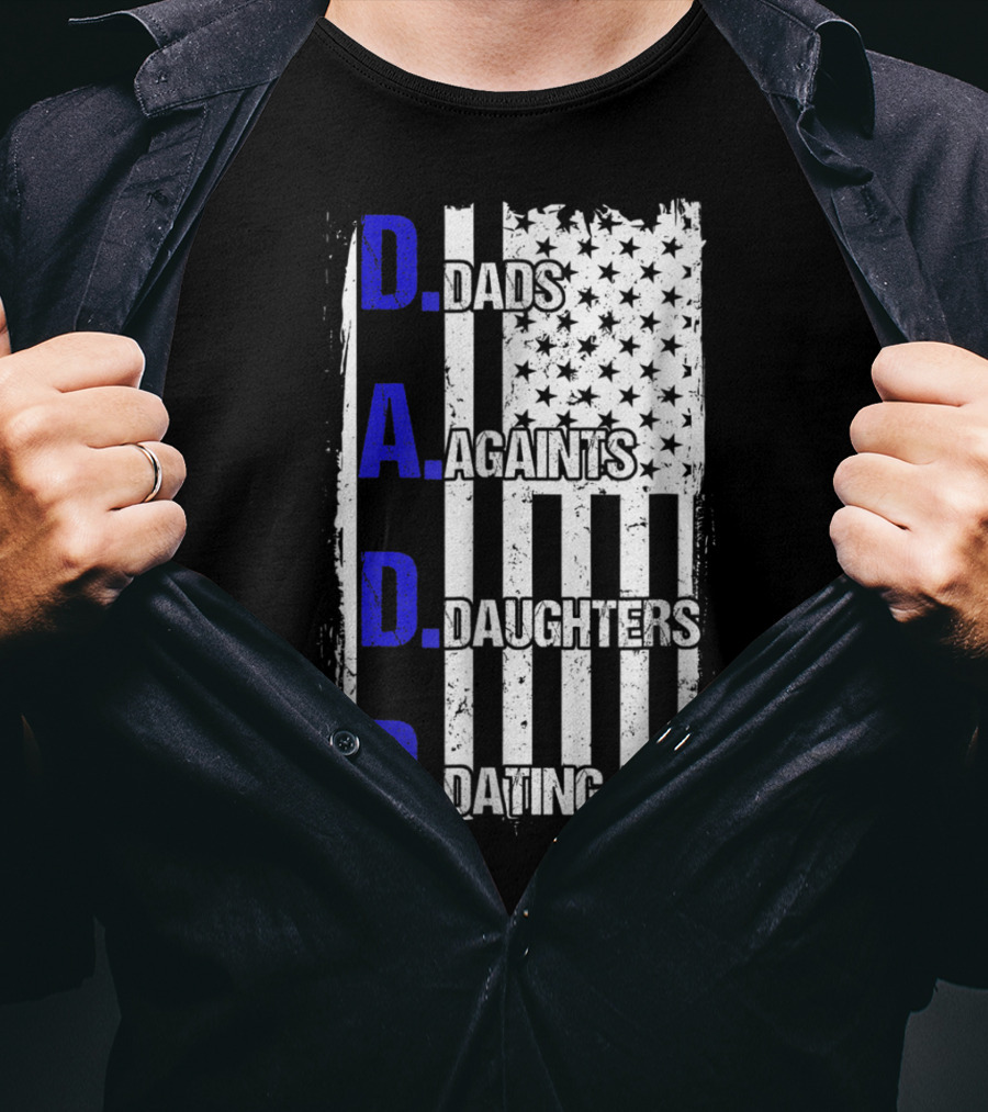 Dads Against Daughters Dating American Flag D.A.D.D T-Shirt