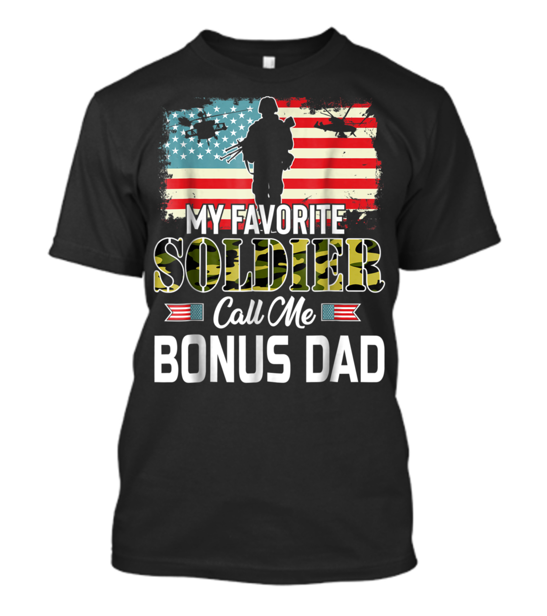 My Favorite Soldier Call Me Bonus Dad American Flag Army Veteran T-Shirt