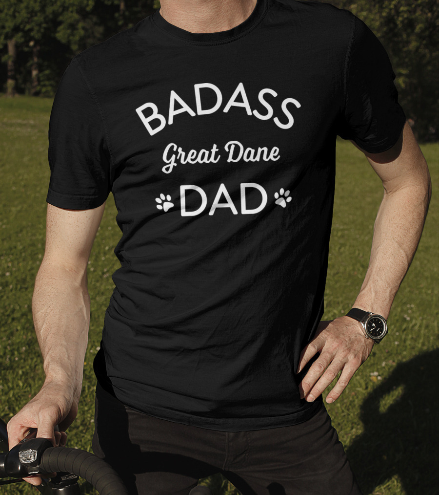 Badass Great Dane Dad Paw Print Love My Dog T-Shirt