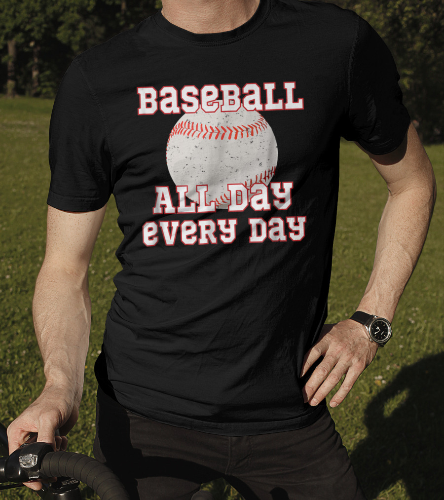 Baseball All Day Every Day Funny Baseball Mom Dad38 T-Shirt