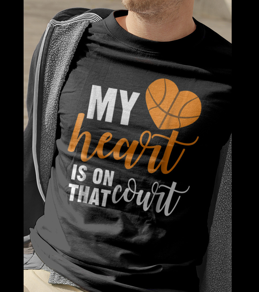 My Heart Is On That Basketball Court51 T-Shirt