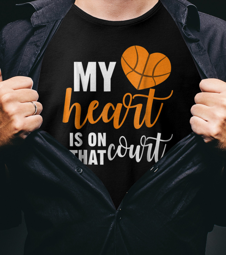 My Heart Is On That Basketball Court51 T-Shirt
