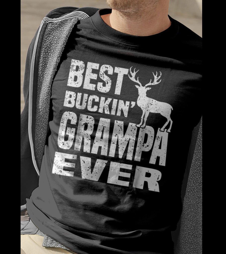 Best Buckin Grampa Ever Deer Hunting Hunter Dad39 T-Shirt