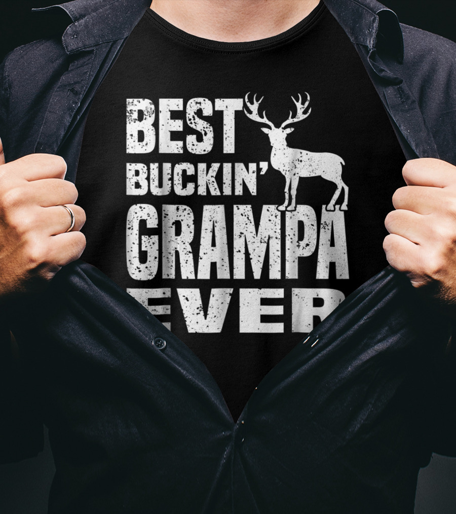Best Buckin Grampa Ever Deer Hunting Hunter Dad39 T-Shirt