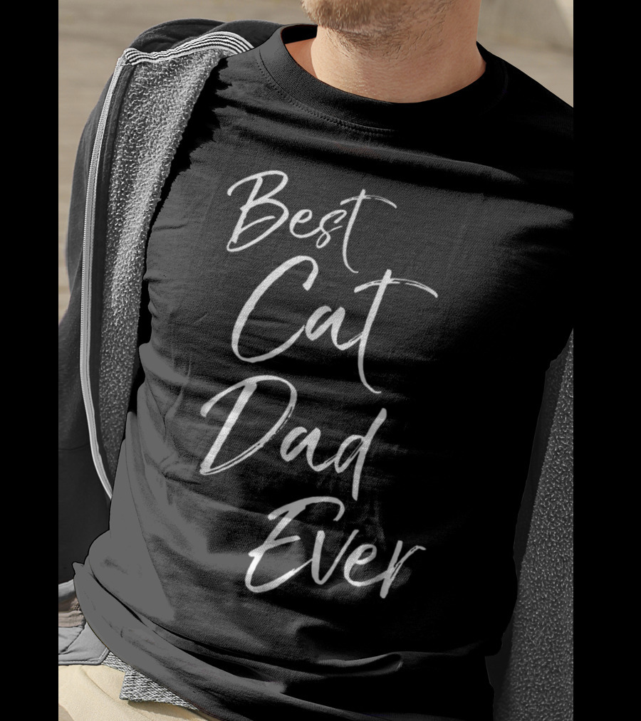 Best Cat Dad Ever Funny Cool Father Of Felines T-Shirt