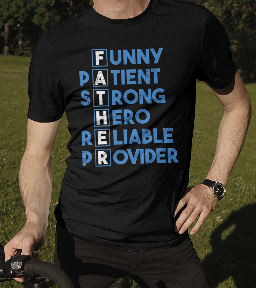 Best Dad Ever Funny Father Patient Strong Hero Reliable Provider T-Shirt