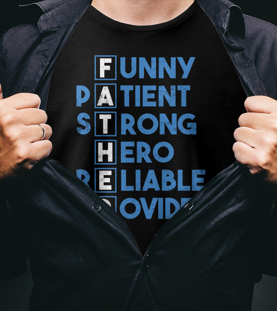 Best Dad Ever Funny Father Patient Strong Hero Reliable Provider T-Shirt