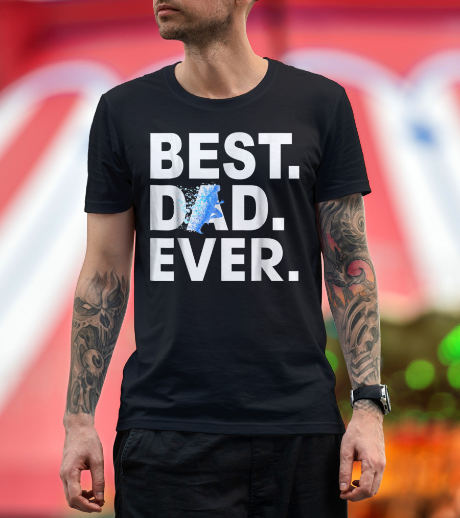 BEST DAD EVER RUNNING MOTIVATIONAL BLUE SPLASH T-Shirt