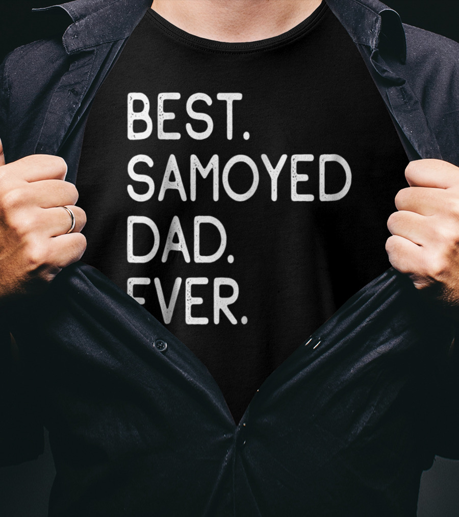 Best Samoyed Dad Ever Master Lover Proud Holidays T-Shirt