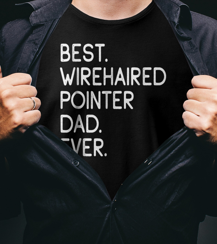 Best Wirehaired Pointer Dad Ever T-Shirt