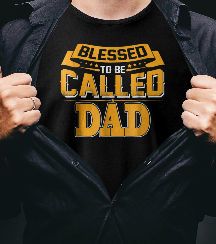 Blessed To Be Called Dad T-Shirt