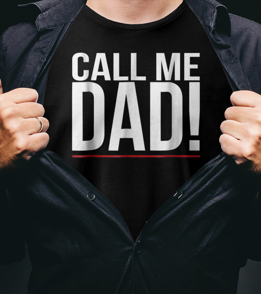 Call Me Dad For Family Father Men Women40 T-Shirt