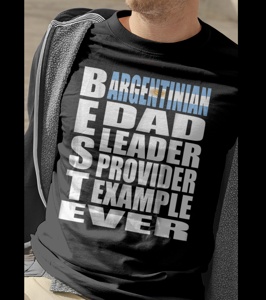 Argentinian Dad Best Leader Provider Example Ever T-Shirt