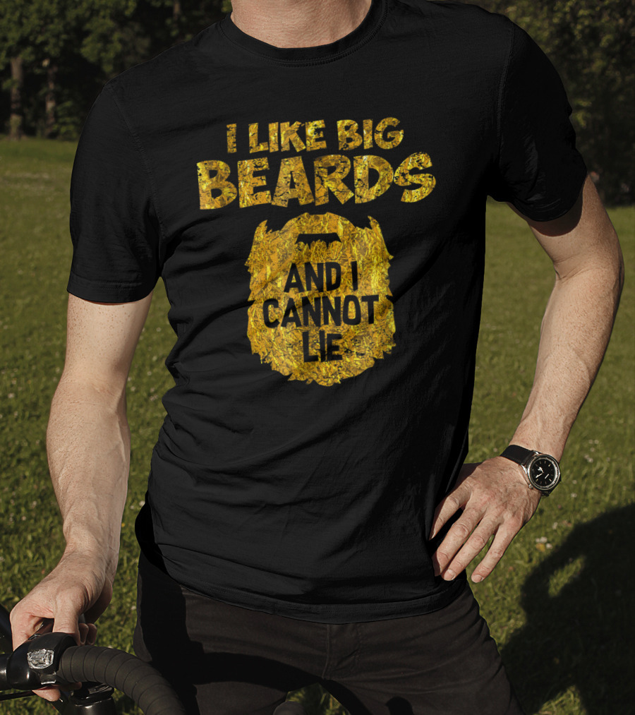 I Like Big Beards And I Cannot Lie Gold Foil T-Shirt