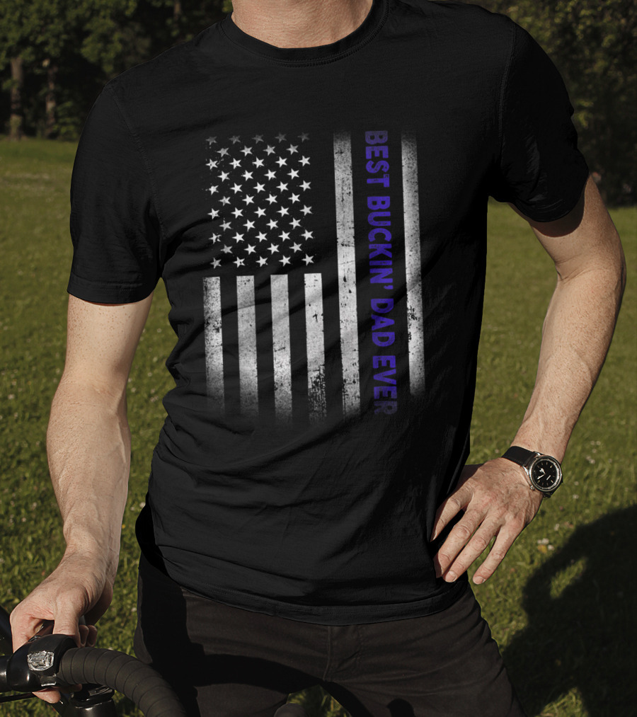BEST BUCKIN DAD EVER American Flag Thin Blue Line T-Shirt
