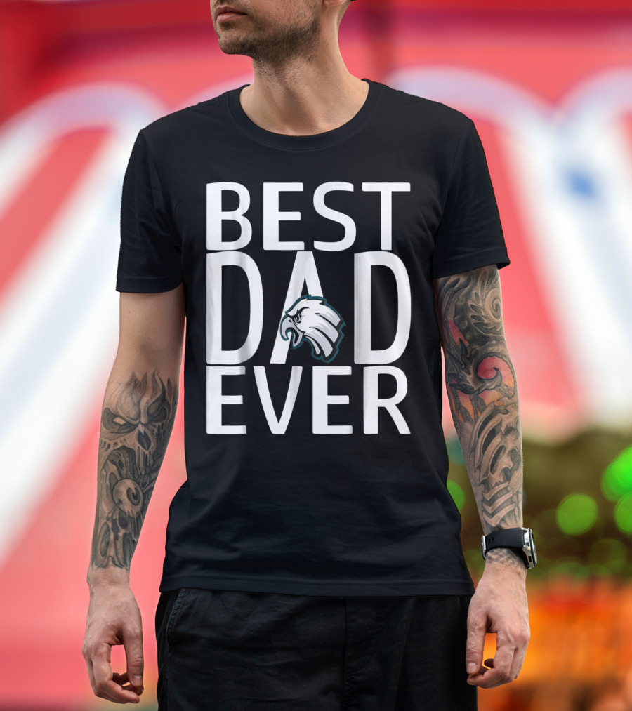 Best Eagles Dad Ever 15 T-Shirt