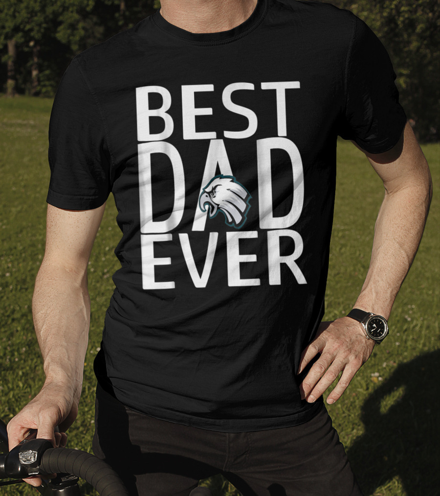 Best Eagles Dad Ever 15 T-Shirt