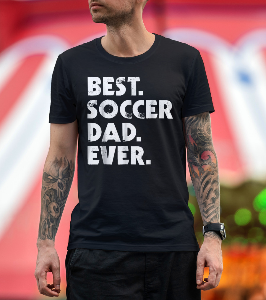 Best Soccer Dad Ever T-Shirt