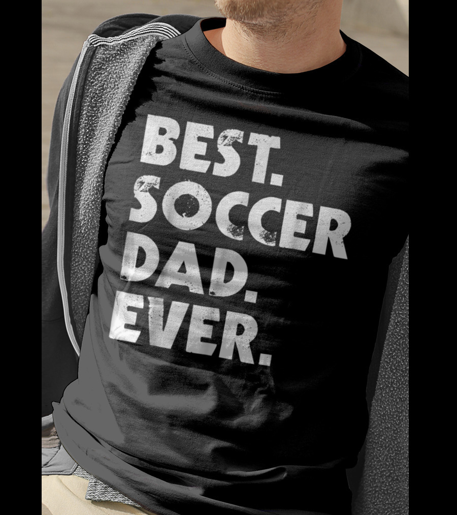 Best Soccer Dad Ever T-Shirt