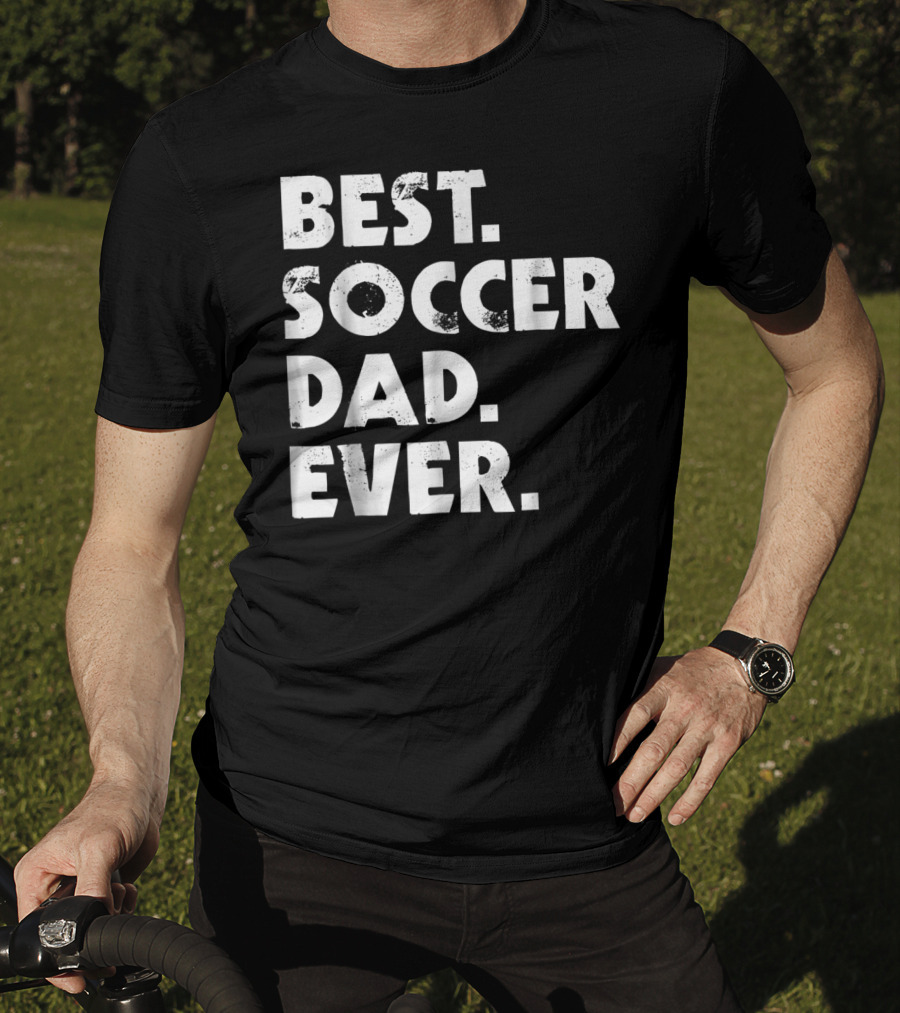 Best Soccer Dad Ever T-Shirt