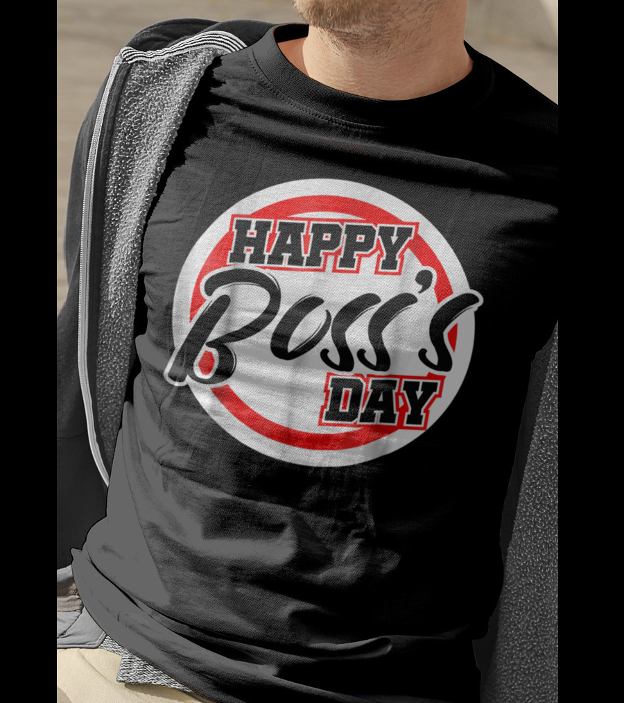 Bosss Day Team Leader Supervisor Happy Boss's Day Funny S19 T-Shirt