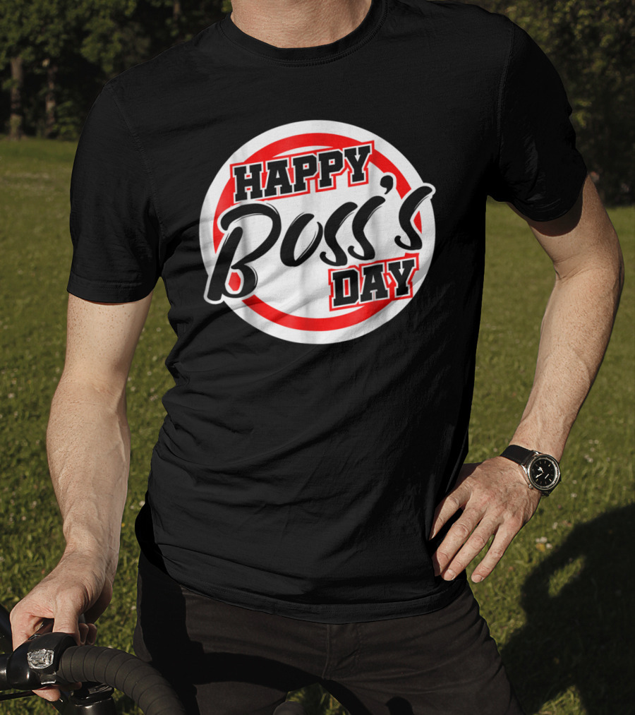 Bosss Day Team Leader Supervisor Happy Boss's Day Funny S19 T-Shirt