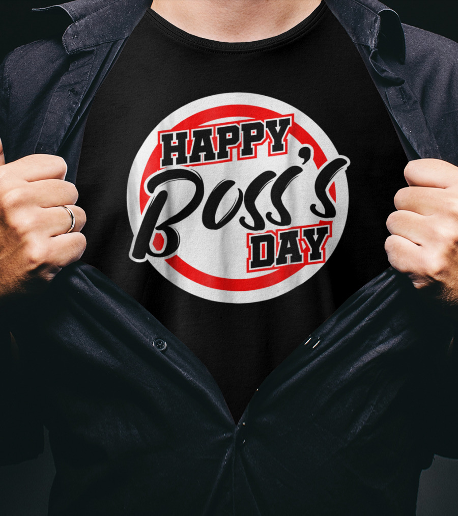 Bosss Day Team Leader Supervisor Happy Boss's Day Funny S19 T-Shirt