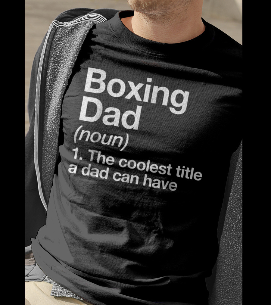 Boxing Dad Definition Noun The Coolest Title A Dad Can Have Funny Sports T-Shirt